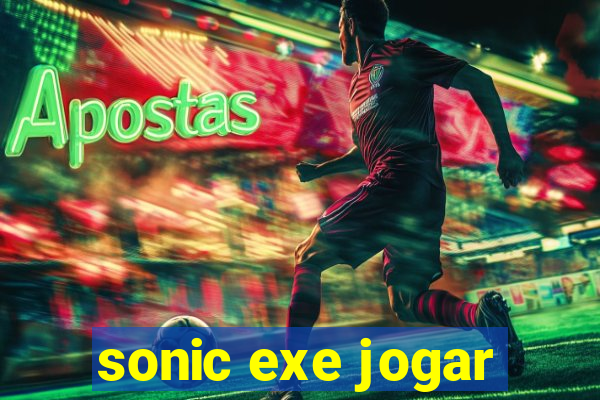 sonic exe jogar